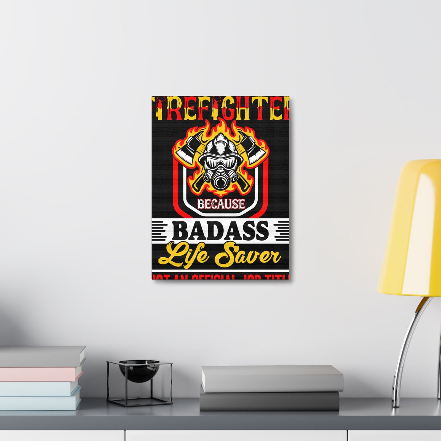 Firefighter Badass--Satin Canvas, Stretched