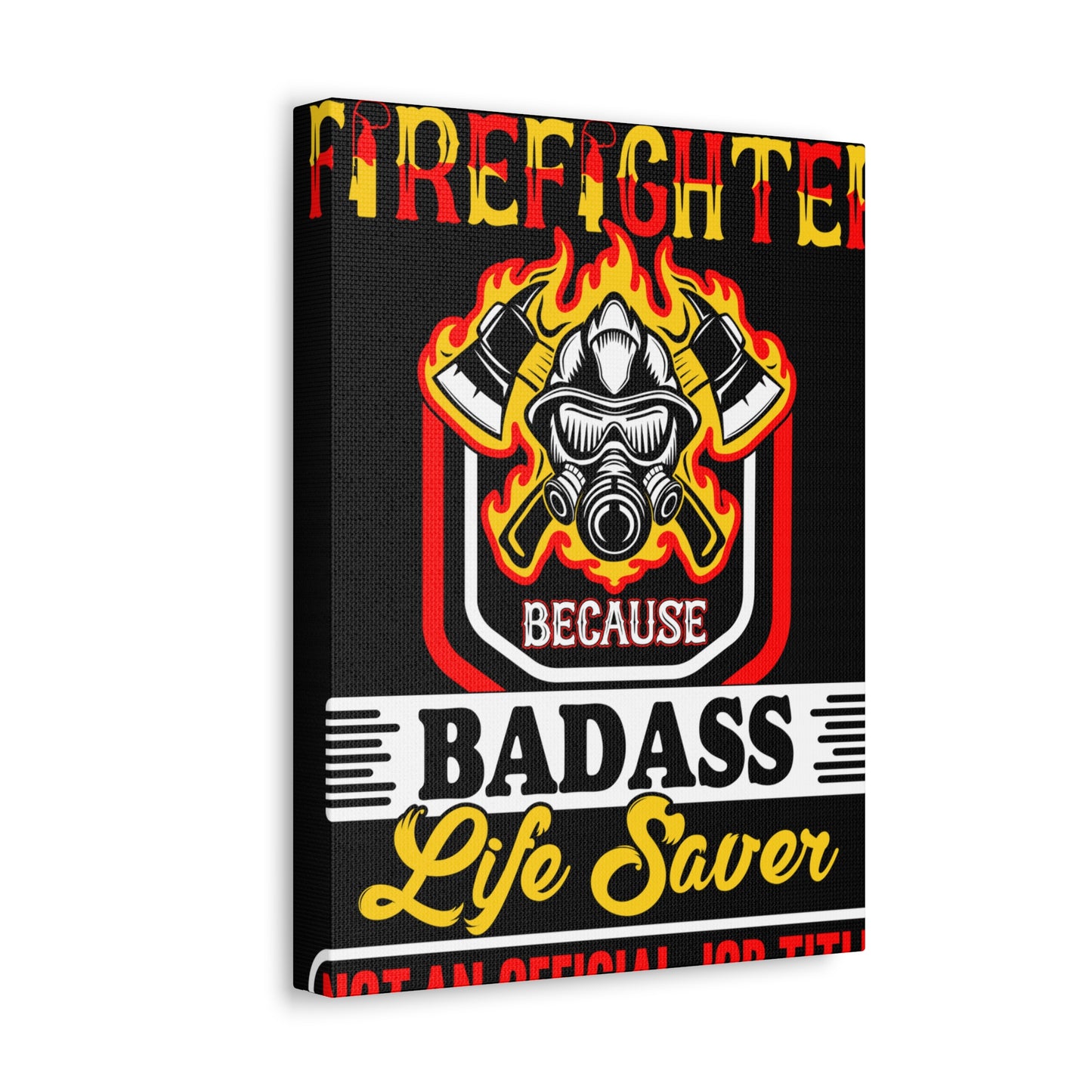 Firefighter Badass--Satin Canvas, Stretched