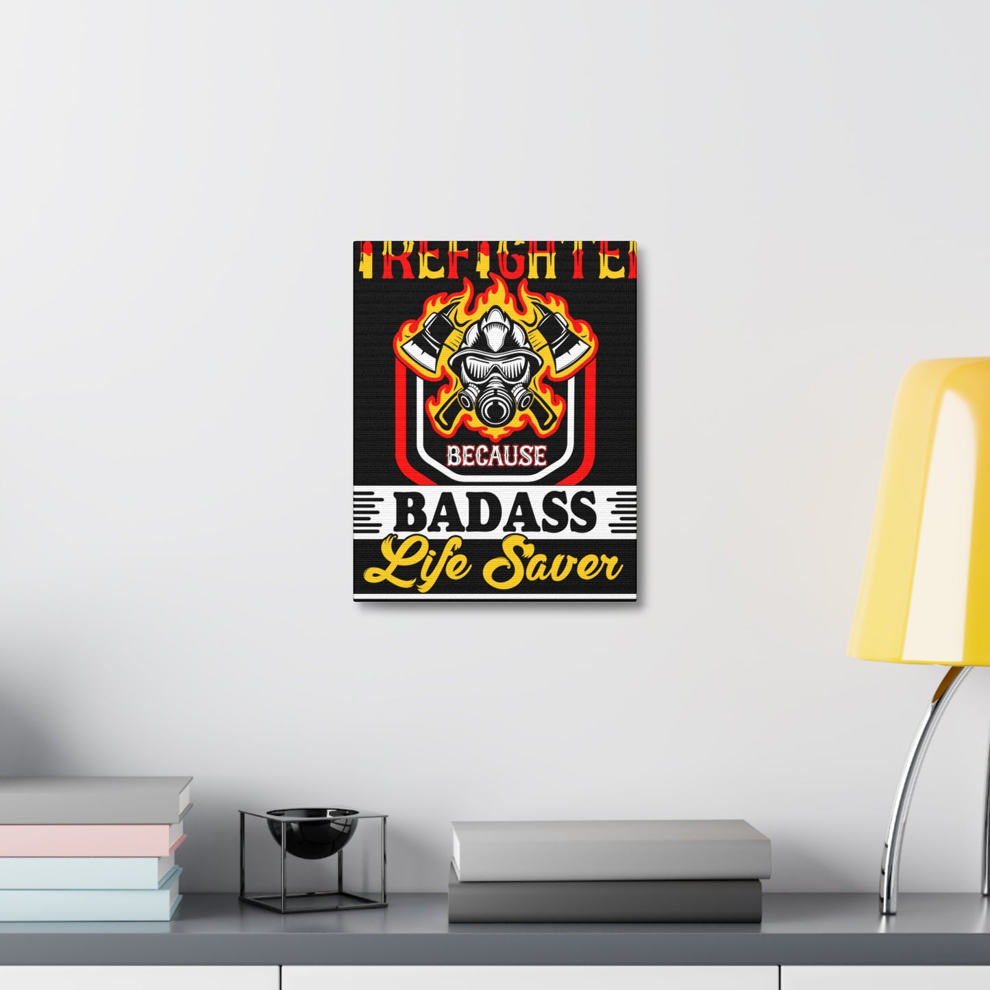 Firefighter Badass--Satin Canvas, Stretched