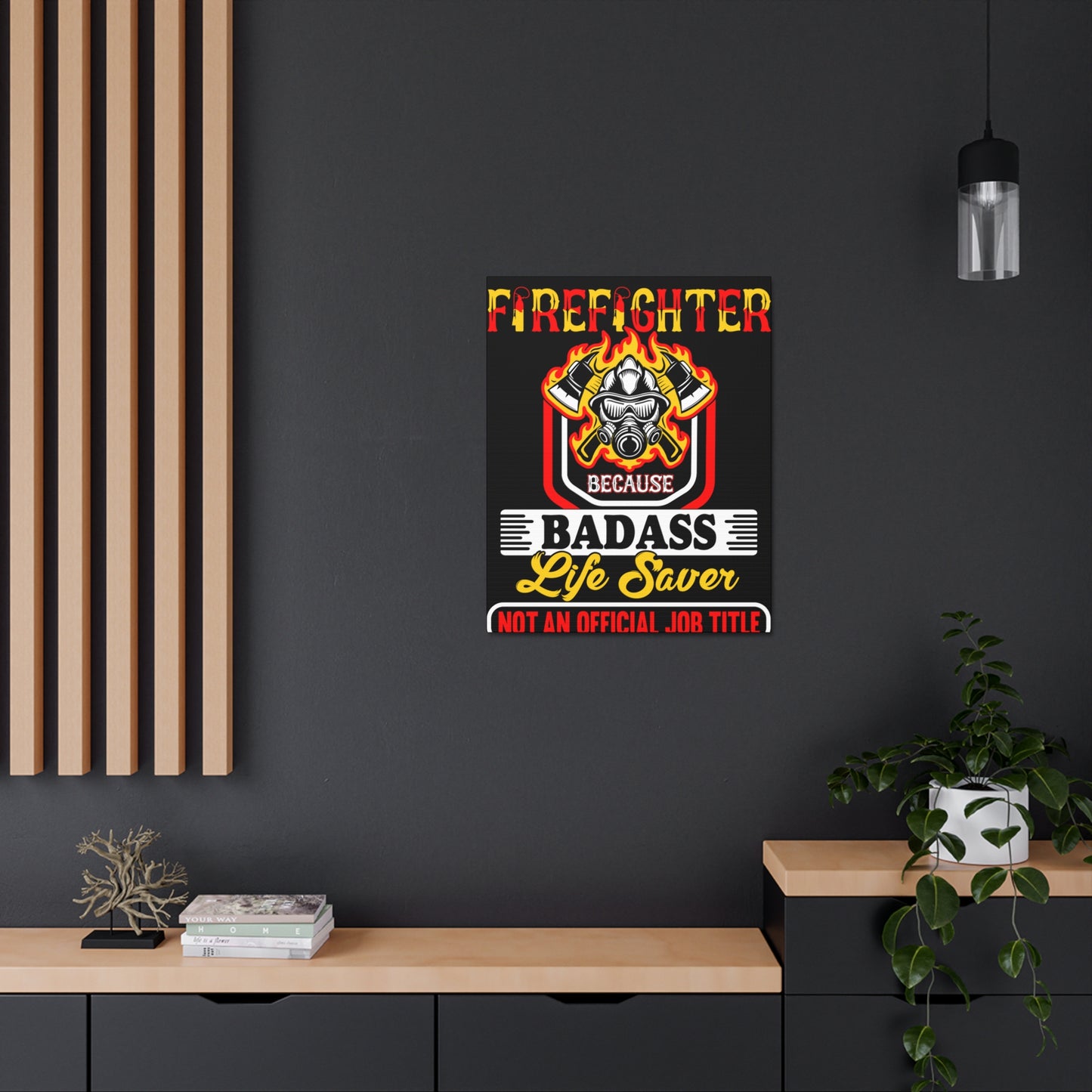Firefighter Badass--Satin Canvas, Stretched