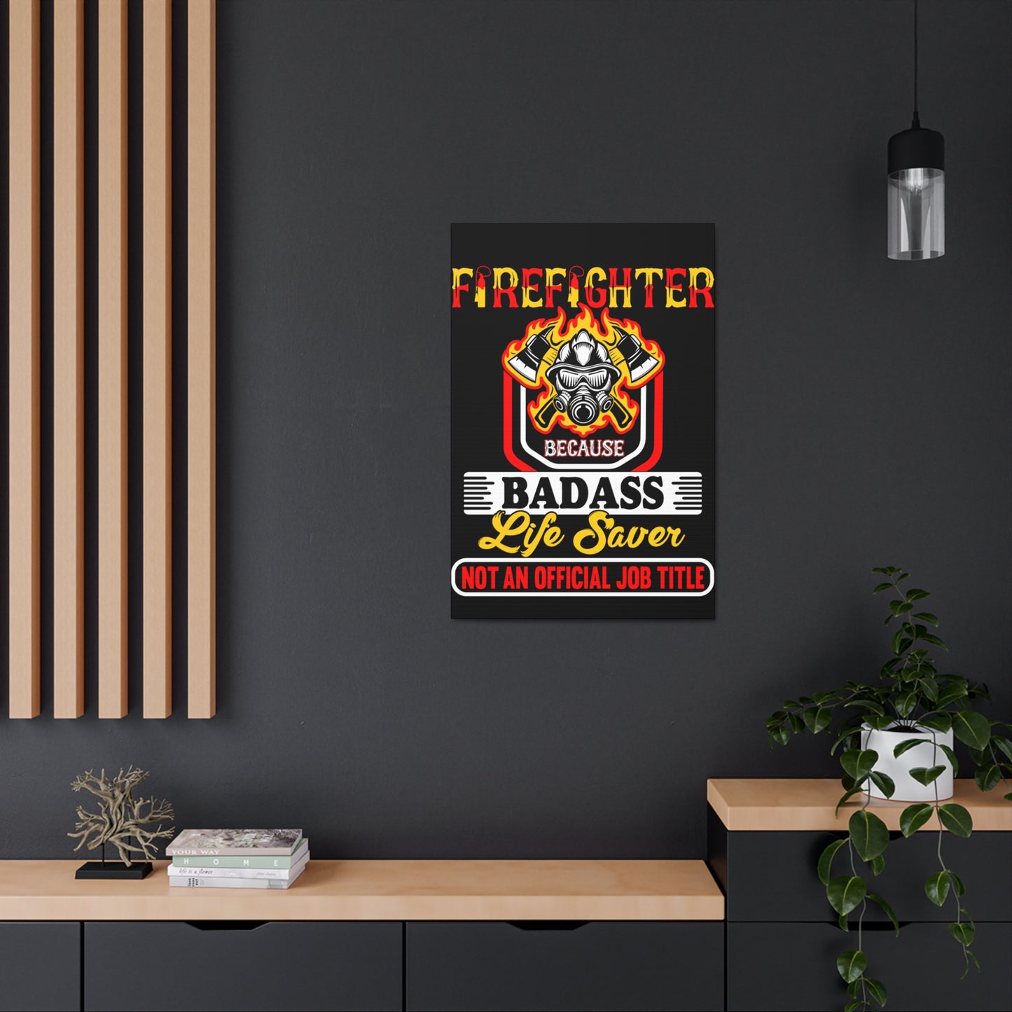 Firefighter Badass--Satin Canvas, Stretched