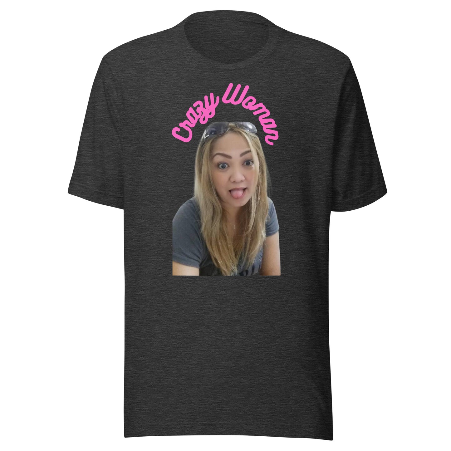 Crazy Woman - Unisex t-shirt